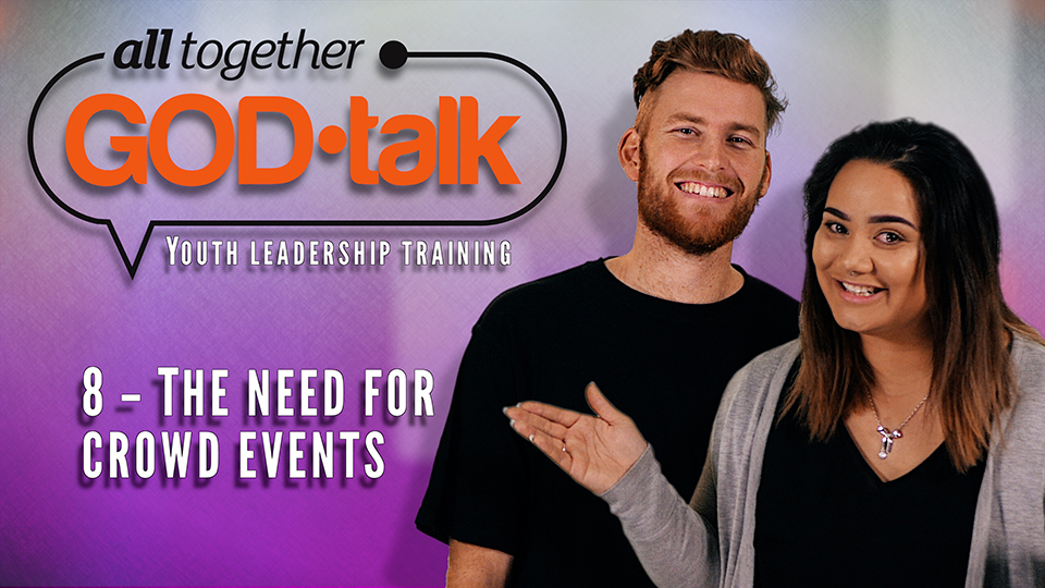 Godtalk 8-The need for crowd events